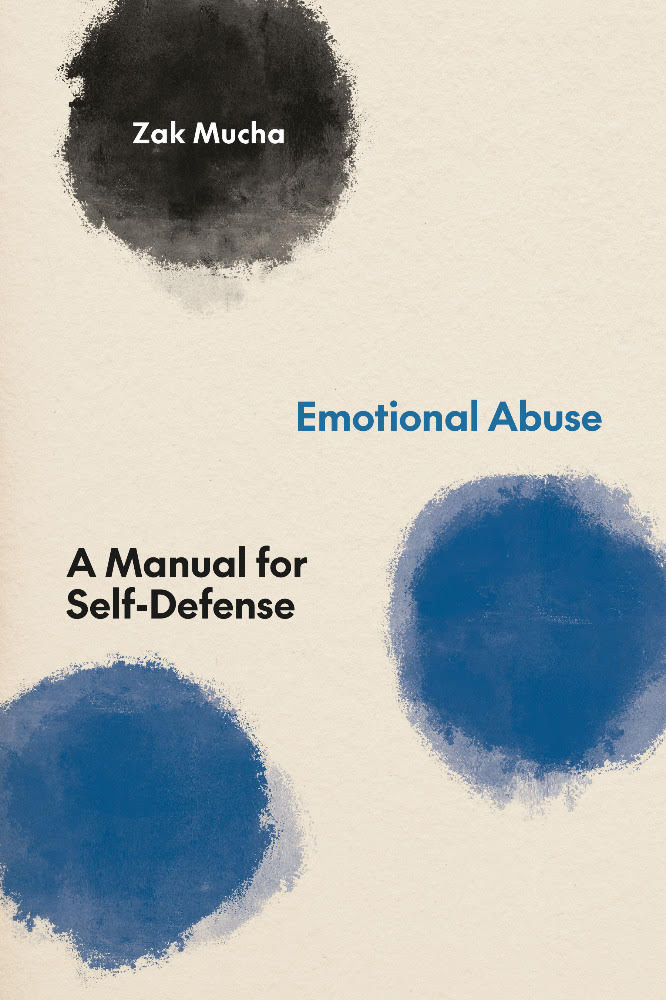 Emotional Abuse: A Manual for Self-Defense by Zak Mucha